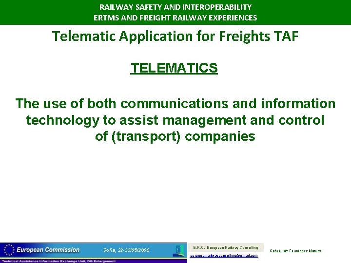 RAILWAY SAFETY AND INTEROPERABILITY ERTMS AND FREIGHT RAILWAY EXPERIENCES Telematic Application for Freights TAF