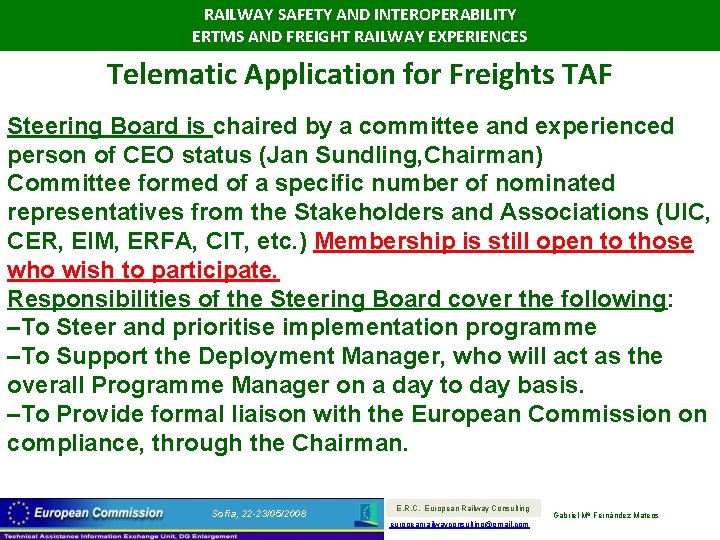 RAILWAY SAFETY AND INTEROPERABILITY ERTMS AND FREIGHT RAILWAY EXPERIENCES Telematic Application for Freights TAF