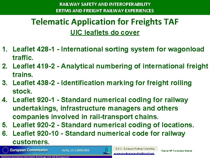 RAILWAY SAFETY AND INTEROPERABILITY ERTMS AND FREIGHT RAILWAY EXPERIENCES Telematic Application for Freights TAF