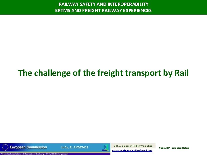 RAILWAY SAFETY AND INTEROPERABILITY ERTMS AND FREIGHT RAILWAY EXPERIENCES The challenge of the freight