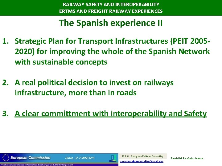 RAILWAY SAFETY AND INTEROPERABILITY ERTMS AND FREIGHT RAILWAY EXPERIENCES The Spanish experience II 1.