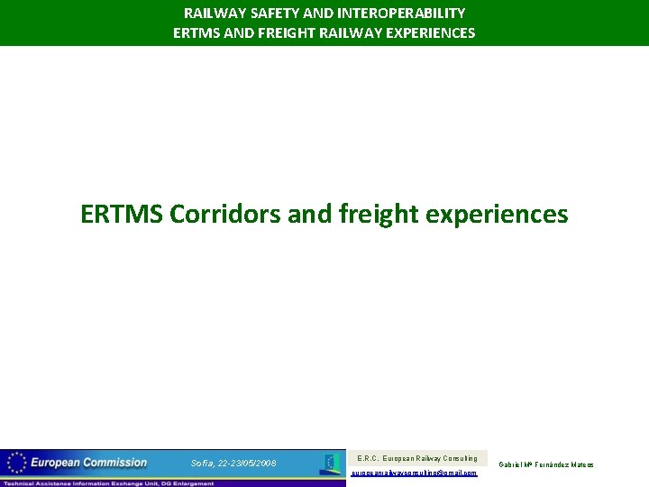 RAILWAY SAFETY AND INTEROPERABILITY ERTMS AND FREIGHT RAILWAY EXPERIENCES ERTMS Corridors and freight experiences
