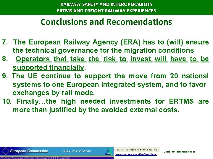 RAILWAY SAFETY AND INTEROPERABILITY ERTMS AND FREIGHT RAILWAY EXPERIENCES Conclusions and Recomendations 7. The