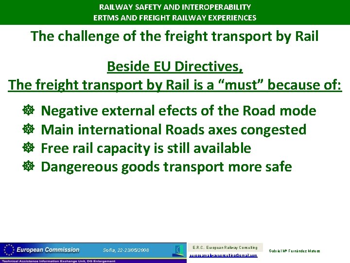 RAILWAY SAFETY AND INTEROPERABILITY ERTMS AND FREIGHT RAILWAY EXPERIENCES The challenge of the freight
