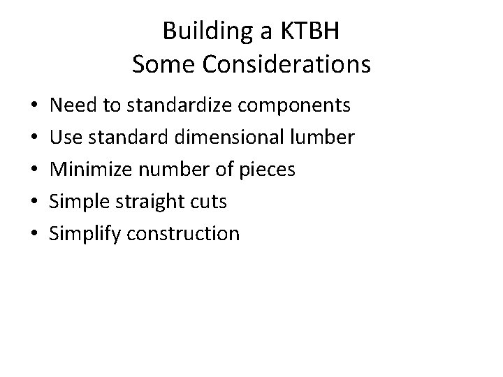 Building a KTBH Some Considerations • • • Need to standardize components Use standard