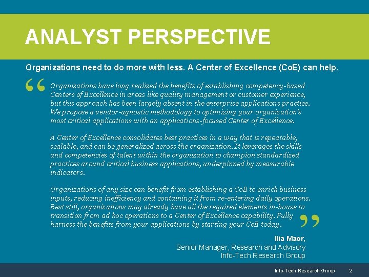 ANALYST PERSPECTIVE Organizations need to do more with less. A Center of Excellence (Co.
