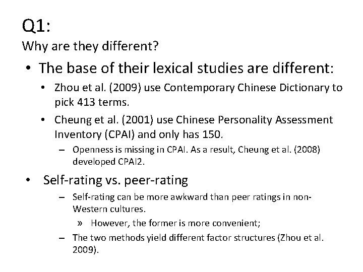 Q 1: Why are they different? • The base of their lexical studies are
