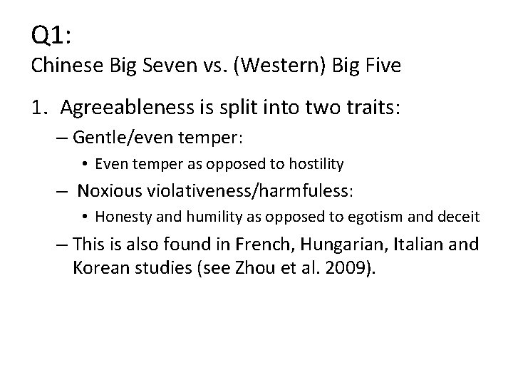 Q 1: Chinese Big Seven vs. (Western) Big Five 1. Agreeableness is split into