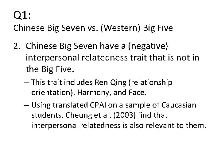 Q 1: Chinese Big Seven vs. (Western) Big Five 2. Chinese Big Seven have