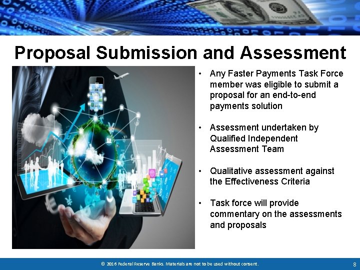 Proposal Submission and Assessment • Any Faster Payments Task Force member was eligible to