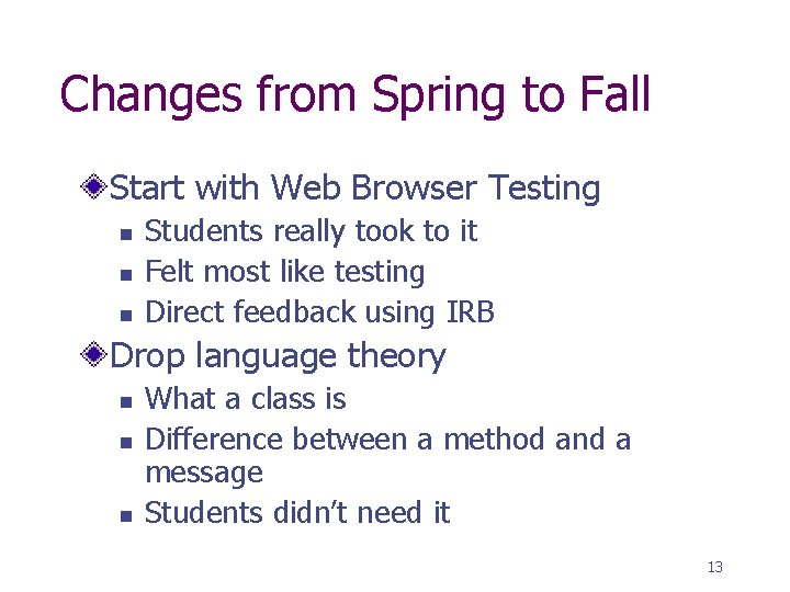 Changes from Spring to Fall Start with Web Browser Testing n n n Students