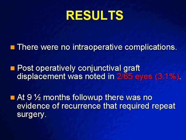 Slide 27 © 2003 By Default! RESULTS n There were no intraoperative complications. n