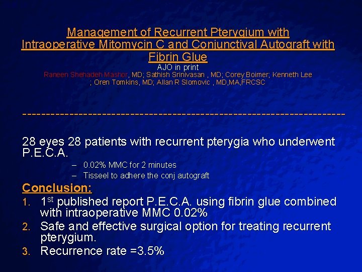 Slide 28 © 2003 By Default! Management of Recurrent Pterygium with Intraoperative Mitomycin C