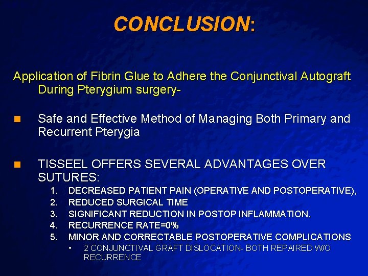 Slide 34 © 2003 By Default! CONCLUSION: Application of Fibrin Glue to Adhere the