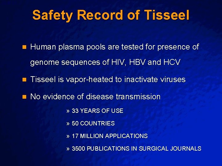 Slide 43 © 2003 By Default! Safety Record of Tisseel n Human plasma pools