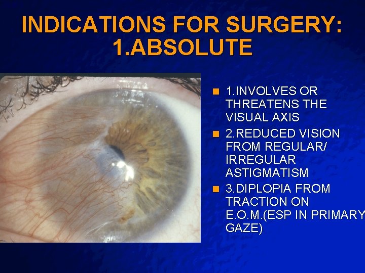 Slide 8 © 2003 By Default! INDICATIONS FOR SURGERY: 1. ABSOLUTE 1. INVOLVES OR