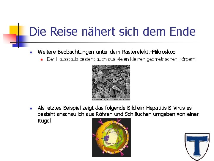 Die Reise nähert sich dem Ende n Weitere Beobachtungen unter dem Rasterelekt. -Mikroskop n