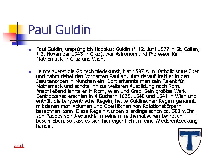 Paul Guldin n n zurück Paul Guldin, ursprünglich Habakuk Guldin (* 12. Juni 1577