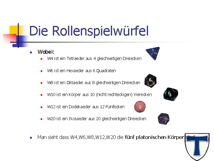 Die Rollenspielwürfel n n Wobei: n W 4 ist ein Tetraeder aus 4 gleichseitigen
