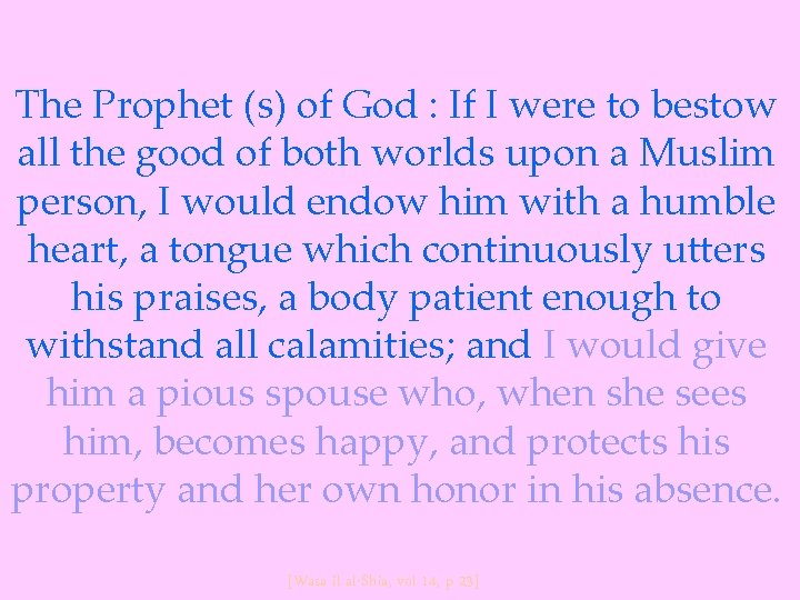 The Prophet (s) of God : If I were to bestow all the good