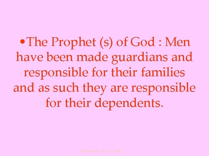  • The Prophet (s) of God : Men have been made guardians and