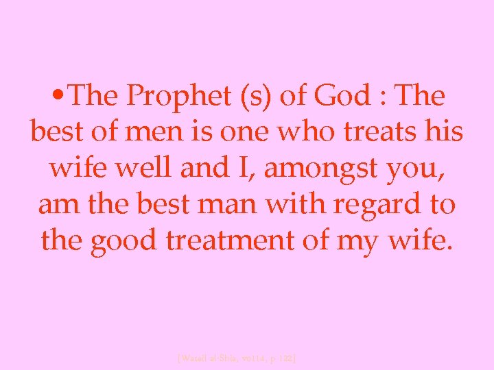  • The Prophet (s) of God : The best of men is one