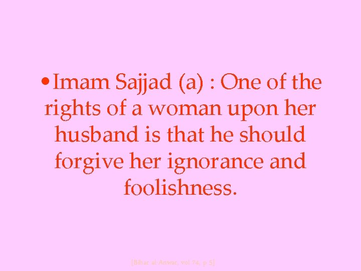  • Imam Sajjad (a) : One of the rights of a woman upon
