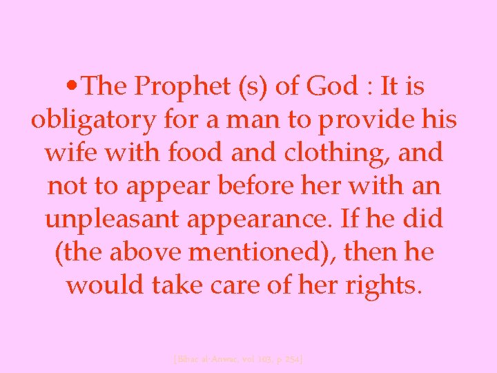  • The Prophet (s) of God : It is obligatory for a man