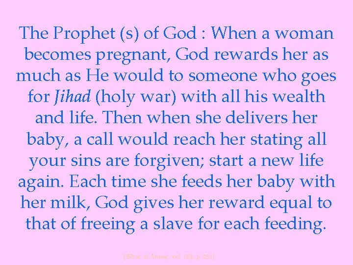 The Prophet (s) of God : When a woman becomes pregnant, God rewards her