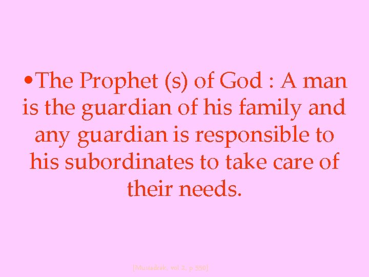  • The Prophet (s) of God : A man is the guardian of