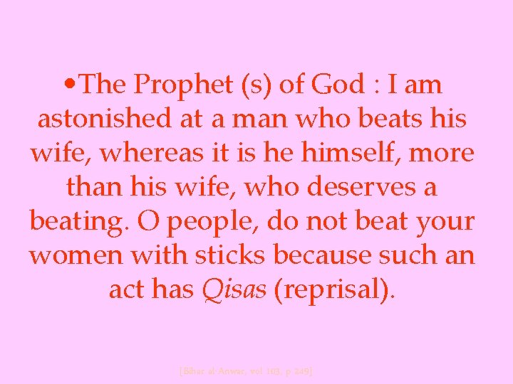  • The Prophet (s) of God : I am astonished at a man