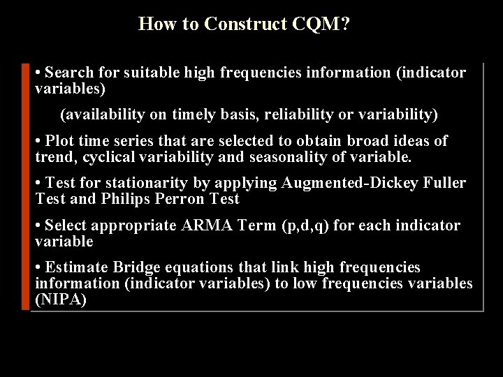How to Construct CQM? • Search for suitable high frequencies information (indicator variables) (availability