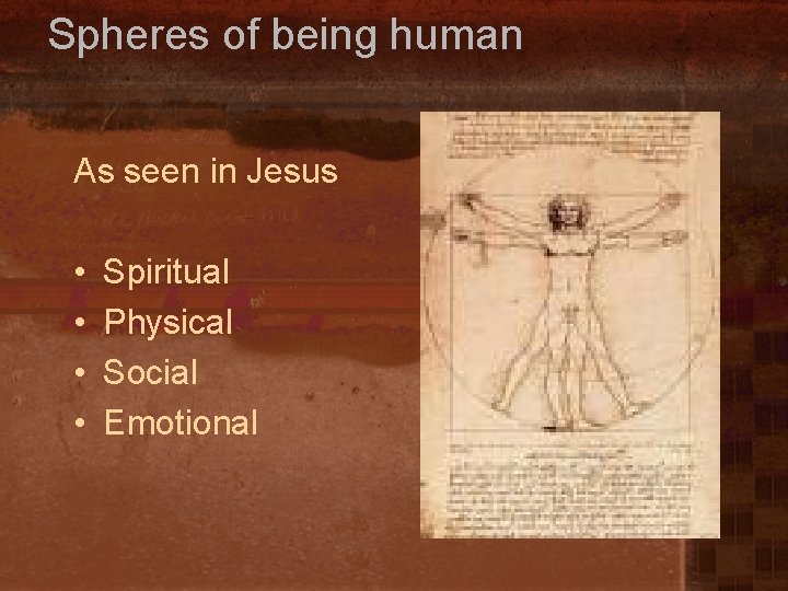 Spheres of being human As seen in Jesus • • Spiritual Physical Social Emotional