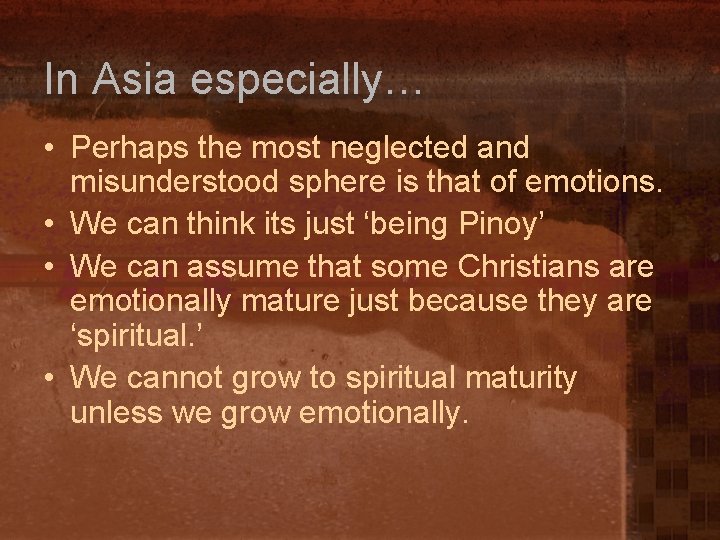 In Asia especially… • Perhaps the most neglected and misunderstood sphere is that of