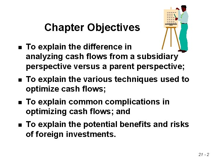 Chapter Objectives n To explain the difference in analyzing cash flows from a subsidiary