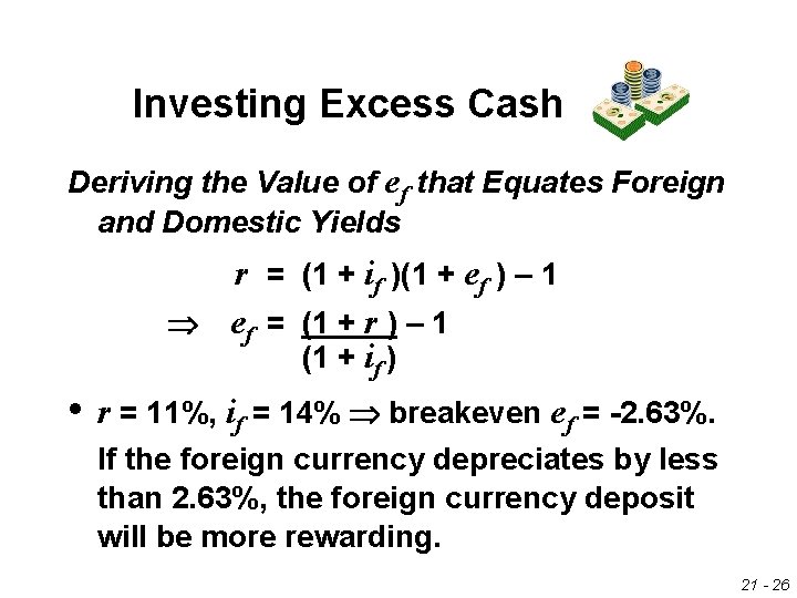 Investing Excess Cash Deriving the Value of ef that Equates Foreign and Domestic Yields