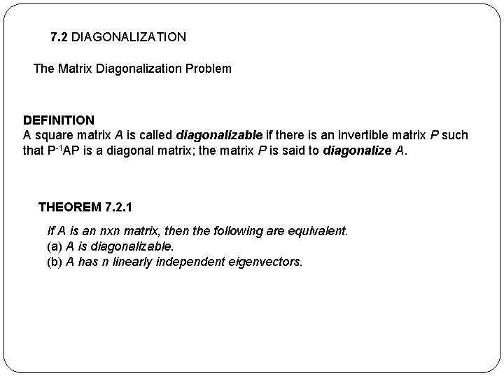 7. 2 DIAGONALIZATION The Matrix Diagonalization Problem DEFINITION A square matrix A is called