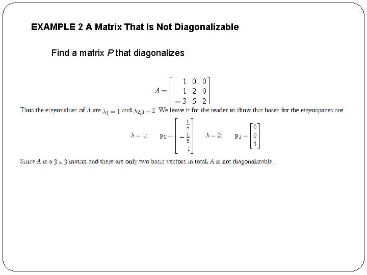 EXAMPLE 2 A Matrix That Is Not Diagonalizable Find a matrix P that diagonalizes