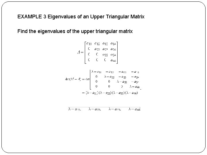 EXAMPLE 3 Eigenvalues of an Upper Triangular Matrix Find the eigenvalues of the upper