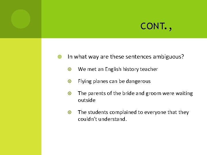 CONT. , In what way are these sentences ambiguous? We met an English history