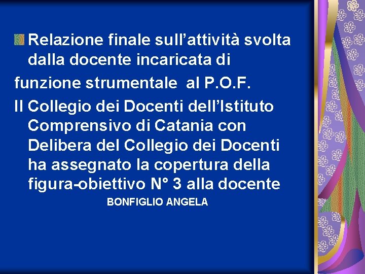 Relazione finale sull’attività svolta dalla docente incaricata di funzione strumentale al P. O. F.