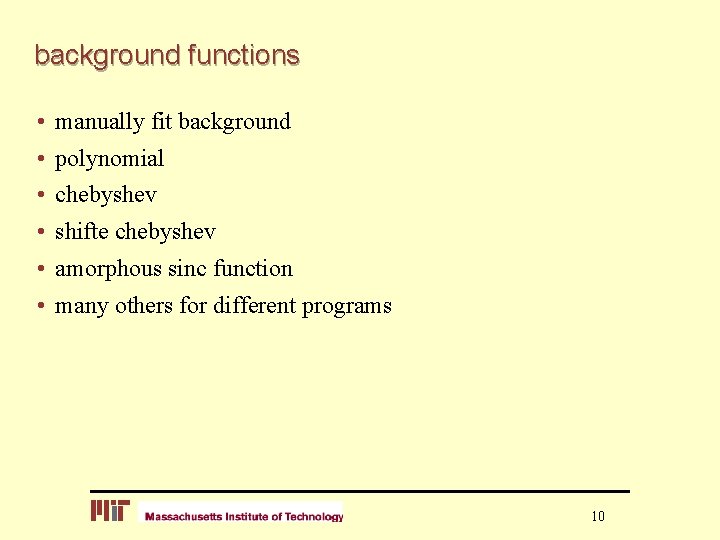 background functions • manually fit background • polynomial • chebyshev • shifte chebyshev •