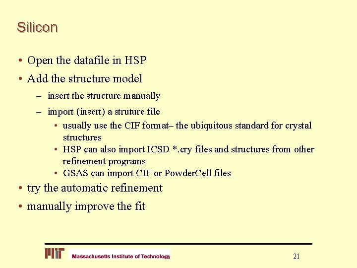 Silicon • Open the datafile in HSP • Add the structure model – insert