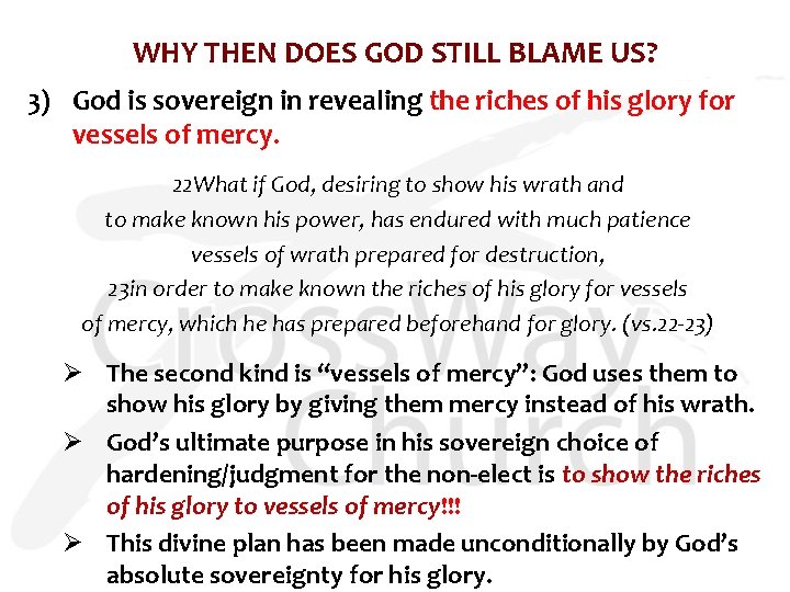 WHY THEN DOES GOD STILL BLAME US? 3) God is sovereign in revealing the