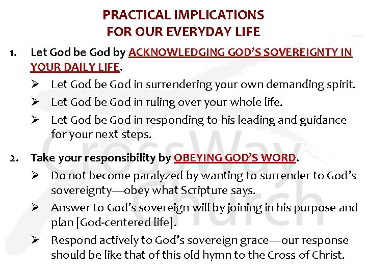 PRACTICAL IMPLICATIONS FOR OUR EVERYDAY LIFE 1. Let God be God by ACKNOWLEDGING GOD’S