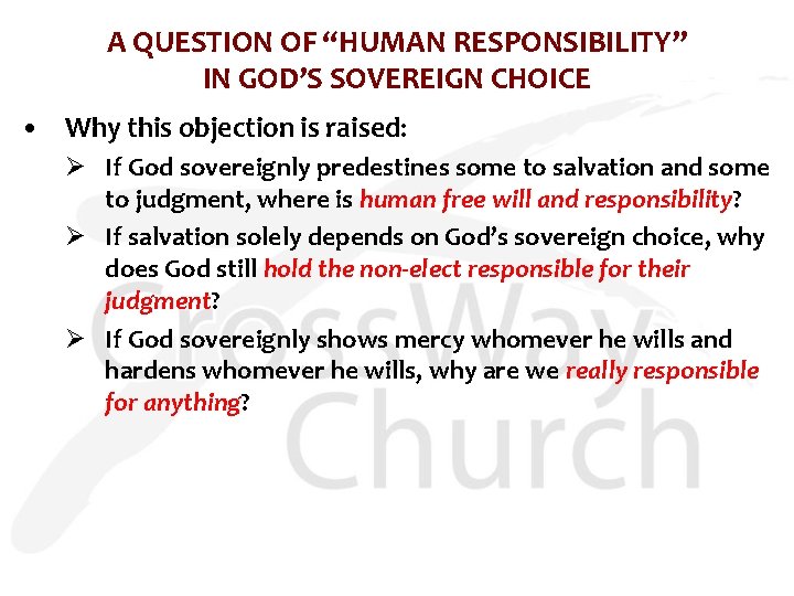 A QUESTION OF “HUMAN RESPONSIBILITY” IN GOD’S SOVEREIGN CHOICE • Why this objection is