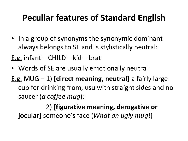 Peculiar features of Standard English • In a group of synonyms the synonymic dominant
