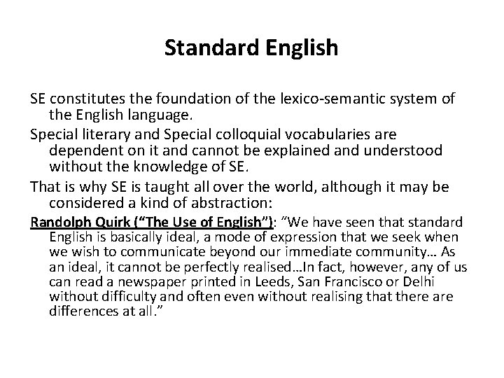 Standard English SE constitutes the foundation of the lexico-semantic system of the English language.