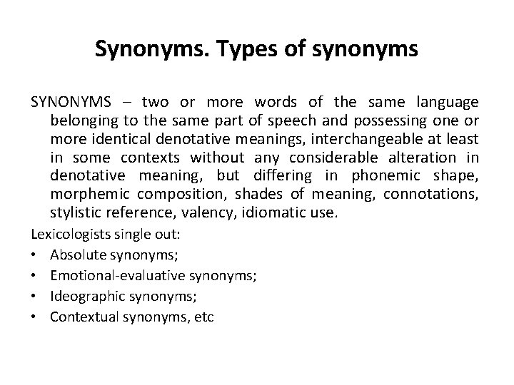 Synonyms. Types of synonyms SYNONYMS – two or more words of the same language