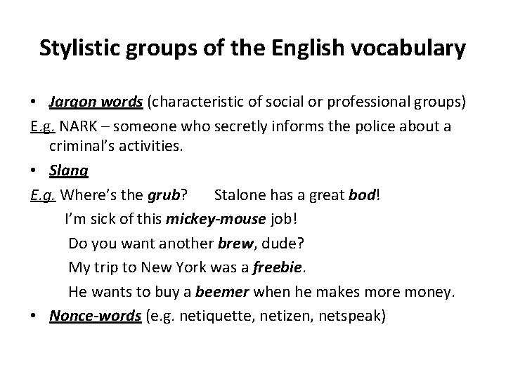 Stylistic groups of the English vocabulary • Jargon words (characteristic of social or professional